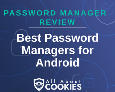 A blue background with images of locks and shields with the text &quot;Best Password Managers for Android&quot; and the All About Cookies logo. 