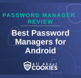 A blue background with images of locks and shields with the text &quot;Best Password Managers for Android&quot; and the All About Cookies logo. 