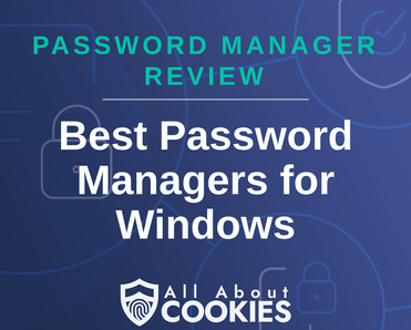 A blue background with images of locks and shields with the text &quot;Best Password Managers for Windows&quot; and the All About Cookies logo. 