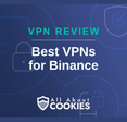 A blue background with images of locks and shields with the text &quot;Best VPNs for Binance&quot; and the All About Cookies logo. 