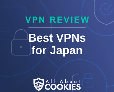 A blue background with images of locks and shields with the text &quot;Best VPNs for Japan&quot; and the All About Cookies logo. 