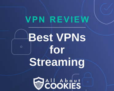 A blue background with images of locks and shields with the text &quot;Best VPNs for Streaming&quot; and the All About Cookies logo. 
