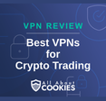 A blue background with images of locks and shields with the text &quot;Best VPNs for Crypto Trading&quot; and the All About Cookies logo. 