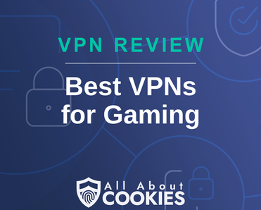 A blue background with images of locks and shields with the text &quot;Best VPNs for Gaming&quot; and the All About Cookies logo. 