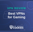 A blue background with images of locks and shields with the text &quot;Best VPNs for Gaming&quot; and the All About Cookies logo. 