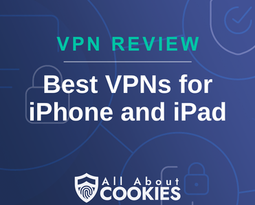 A blue background with images of locks and shields with the text &quot;Best VPNs for iPhone and iPad&quot; and the All About Cookies logo. 