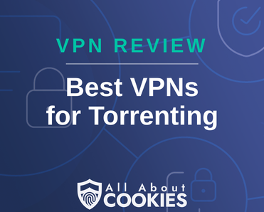 A blue background with images of locks and shields with the text &quot;Best VPNs for Torrenting&quot; and the All About Cookies logo. 