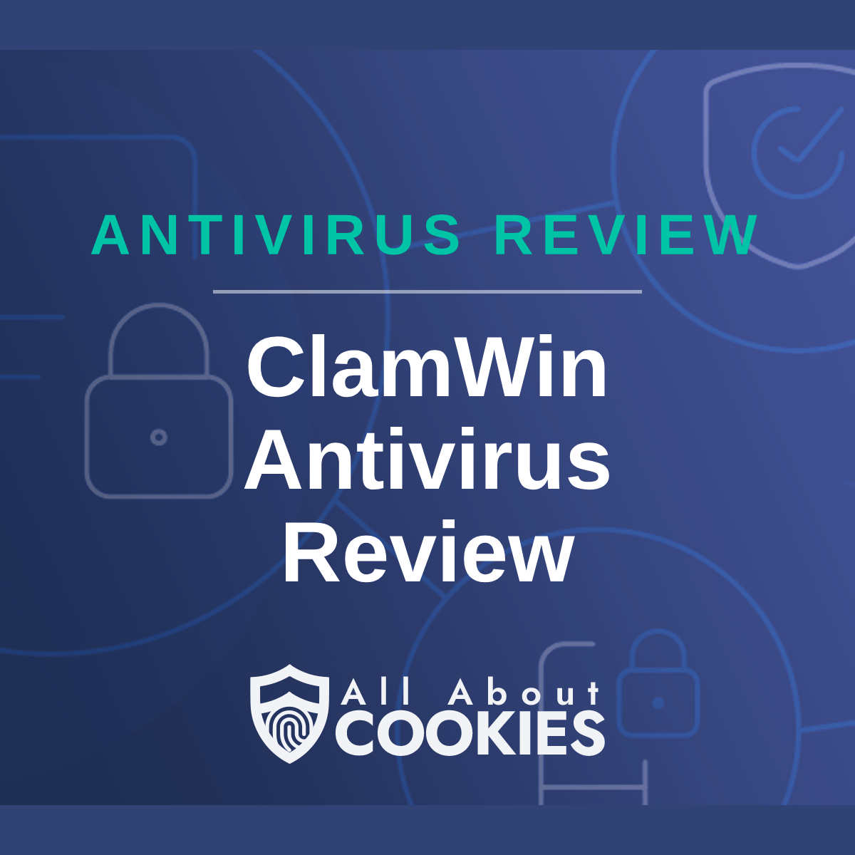 A blue background with images of locks and shields with the text &quot;ClamWin Antivirus Review&quot; and the All About Cookies logo. 