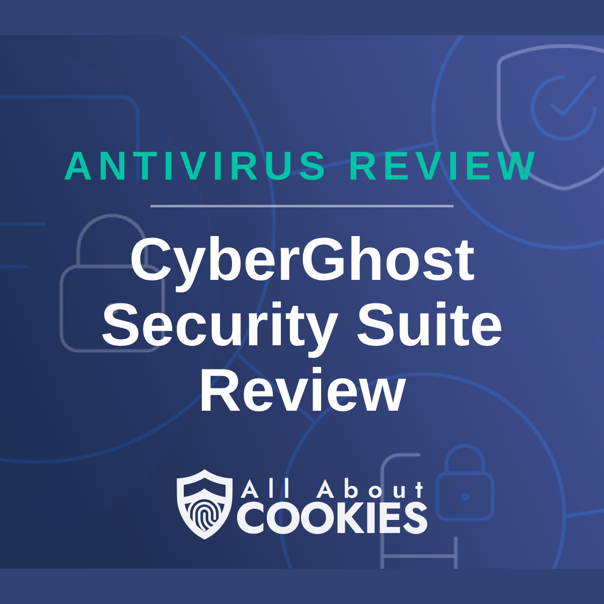 Blue background with text reading &quot;Antivirus Review CyberGhost Security Suite Review&quot; and the All About Cookies logo.