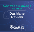 A blue background with images of locks and shields with the text &quot;Dashlane Review&quot; and the All About Cookies logo. 