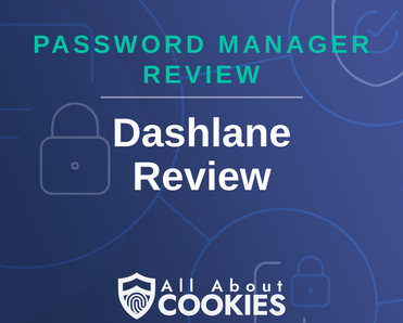 A blue background with images of locks and shields with the text &quot;Dashlane Review&quot; and the All About Cookies logo. 