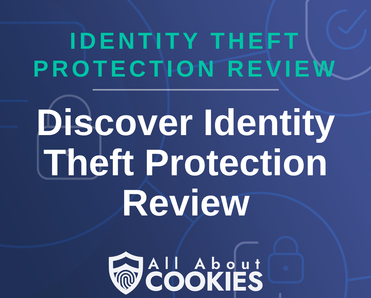 A blue background with images of locks and shields with the text &quot;Discover Identity Theft Protection Review&quot; and the All About Cookies logo. 
