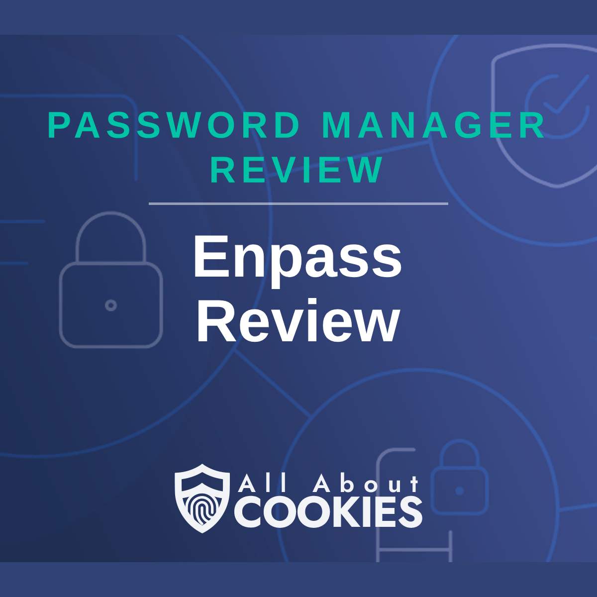 A blue background with images of locks and shields with the text &quot;Enpass Review&quot; and the All About Cookies logo. 