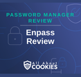 A blue background with images of locks and shields with the text &quot;Enpass Review&quot; and the All About Cookies logo. 