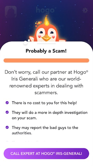 If you're the victim of a scam and have Hogo Premium, you'll get recovery assistance through Hogo's partner, Iris Generali.