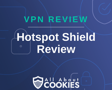 A blue background with images of locks and shields with the text &quot;Hotspot Shield Review&quot; and the All About Cookies logo. 