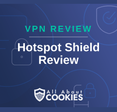 A blue background with images of locks and shields with the text &quot;Hotspot Shield Review&quot; and the All About Cookies logo. 