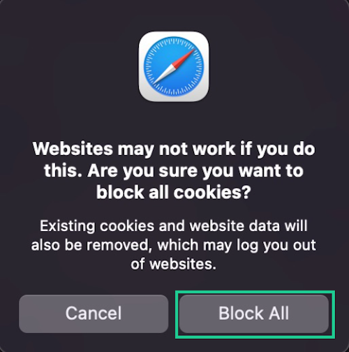 When prompted, choose Block All to disable cookies in your Safari browser.
