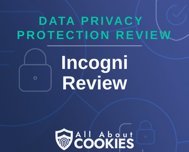 A blue background with images of locks and shields with the text &quot;Incogni Review&quot; and the All About Cookies logo. 