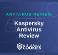 A blue background with images of locks and shields with the text &quot;Kaspersky Antivirus Review&quot; and the All About Cookies logo. 