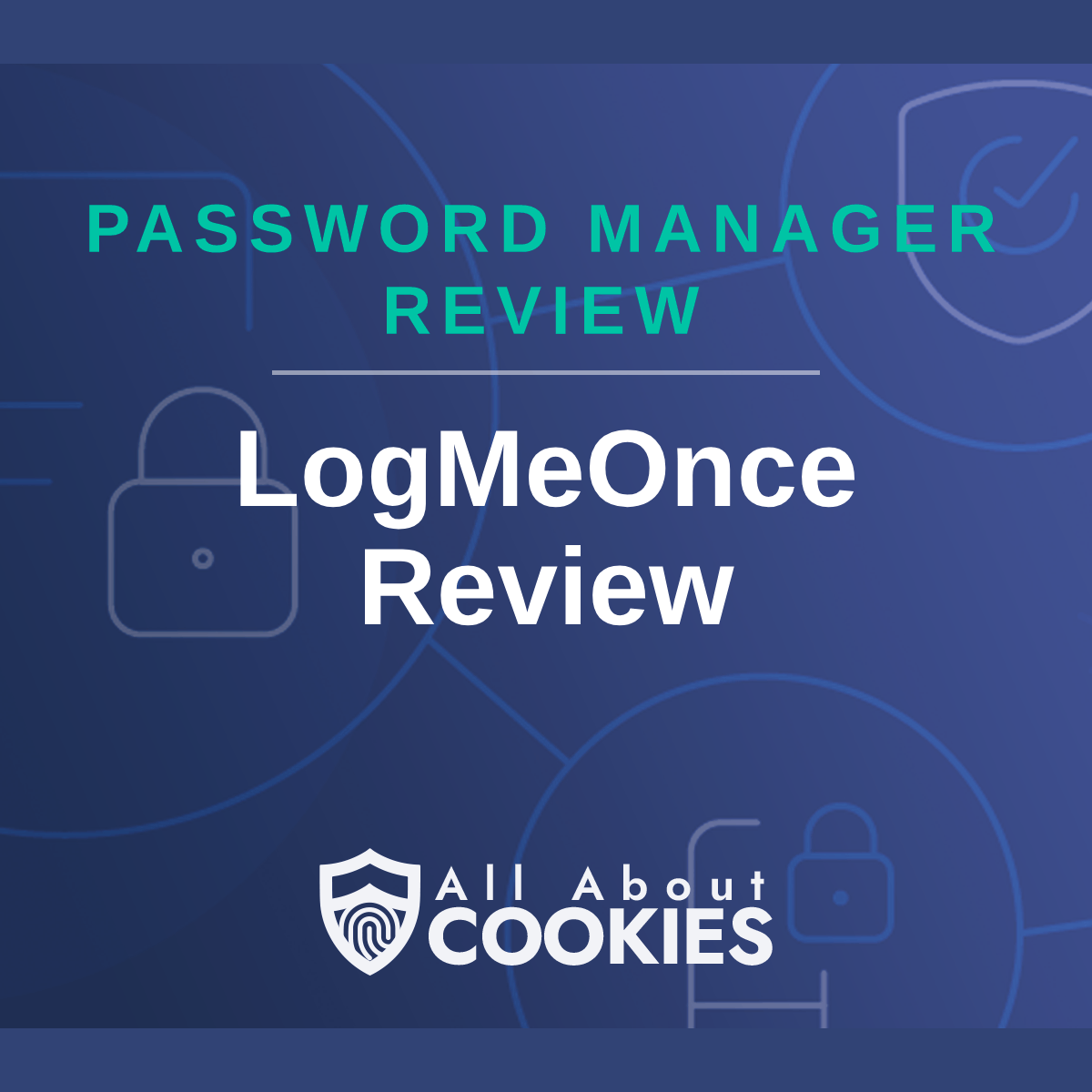 A blue background with images of locks and shields with the text &quot;LogMeOnce Review&quot; and the All About Cookies logo. 