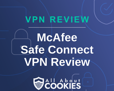 A blue background with images of locks and shields with the text &quot;McAfee Safe Connect VPN Review&quot; and the All About Cookies logo. 