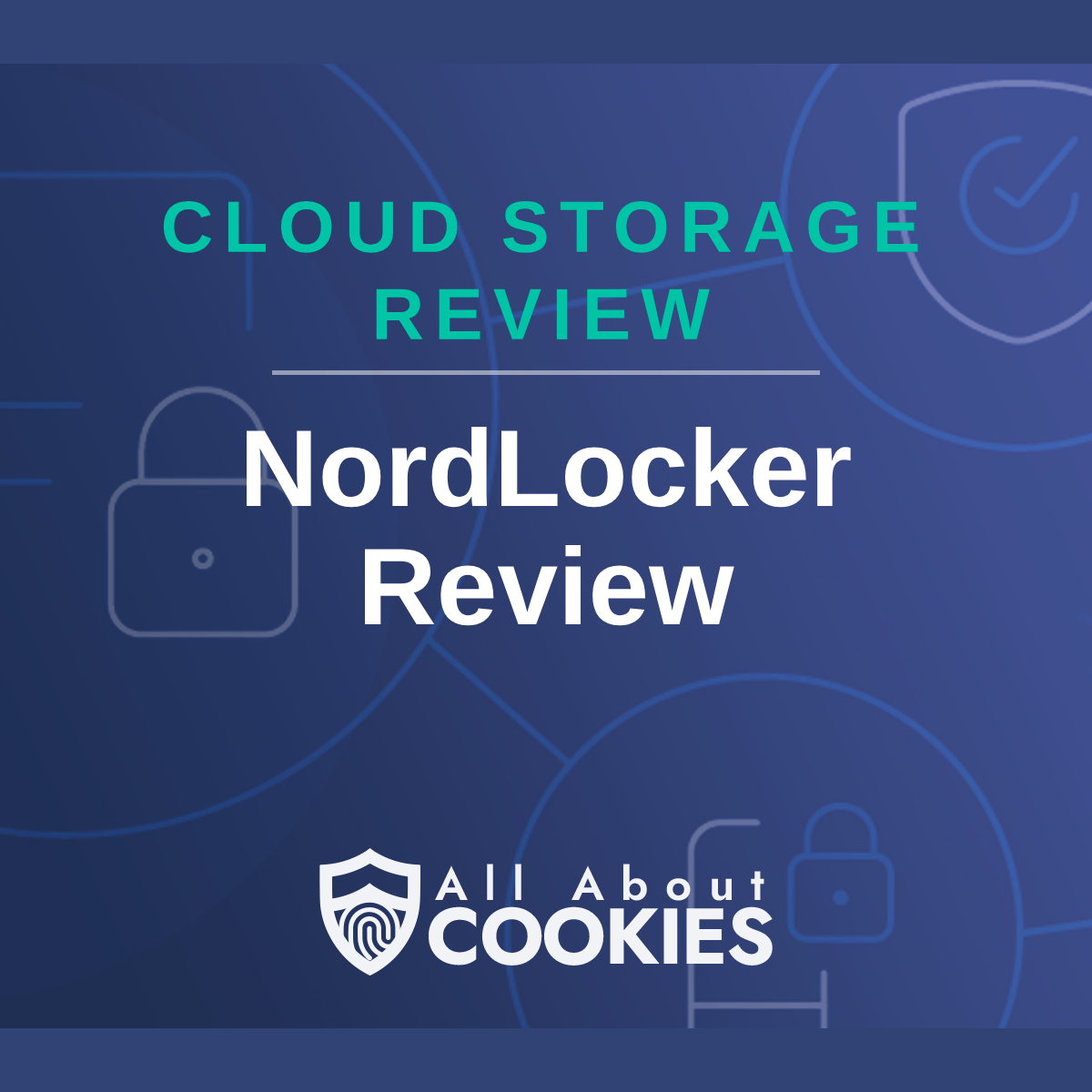 A blue background with images of locks and shields with the text &quot;NordLocker Review&quot; and the All About Cookies logo. 