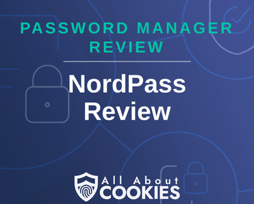 A blue background with images of locks and shields with the text &quot;NordPass Review&quot; and the All About Cookies logo. 