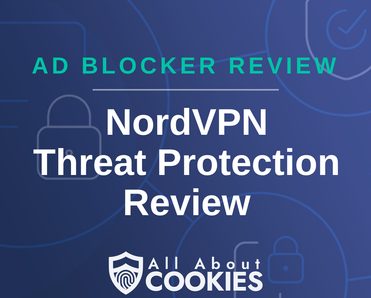 A blue background with images of locks and shields with the text &quot;NordVPN Threat Protection Review&quot; and the All About Cookies logo. 
