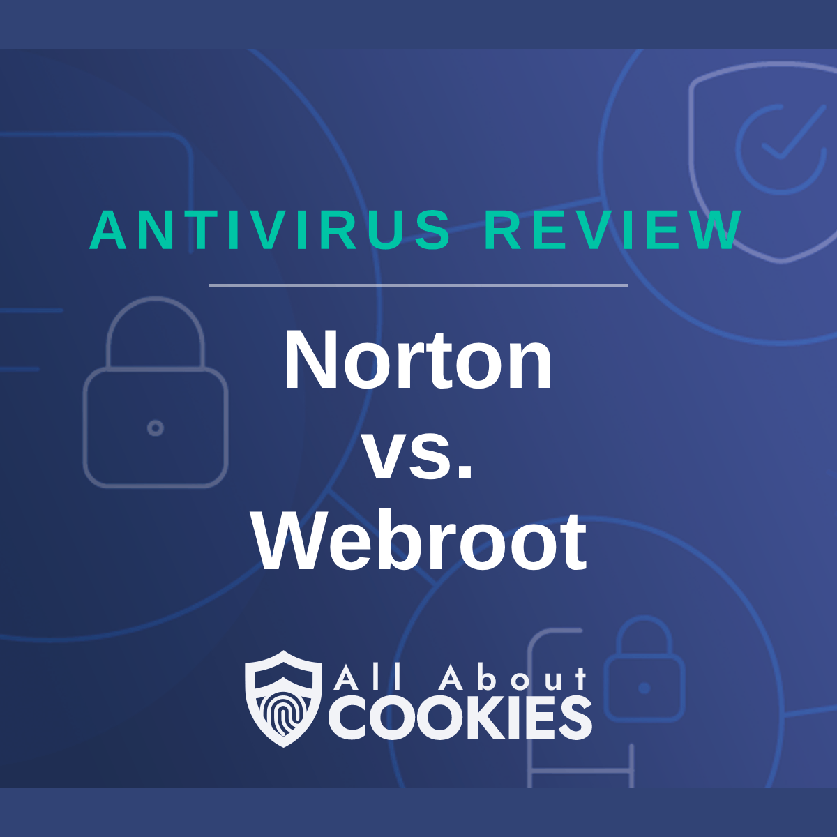 A blue background with images of locks and shields with the text "Norton vs. Webroot" and the All About Cookies logo. 