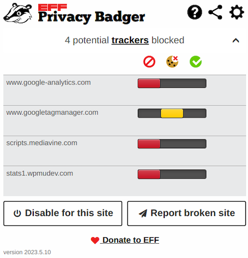Privacy Badger has a simple slider setup where you can block, yellowlist, or allow a site domain.
