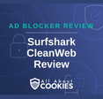 A blue background with images of locks and shields with the text &quot;Surfshark CleanWeb Review&quot; and the All About Cookies logo. 