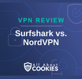 A blue background with images of locks and shields with the text &quot;Surfshark vs. NordVPN&quot; and the All About Cookies logo. 