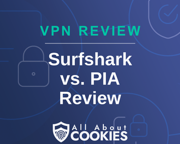 A blue background with images of locks and shields with the text &quot;Surfshark vs PIA Review&quot; and the All About Cookies logo. 