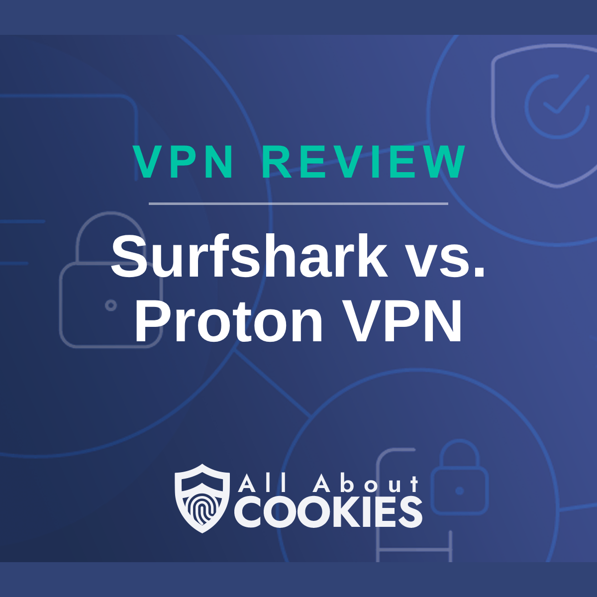 A blue background with images of locks and shields with the text &quot;Surfshark vs Proton VPN&quot; and the All About Cookies logo. 