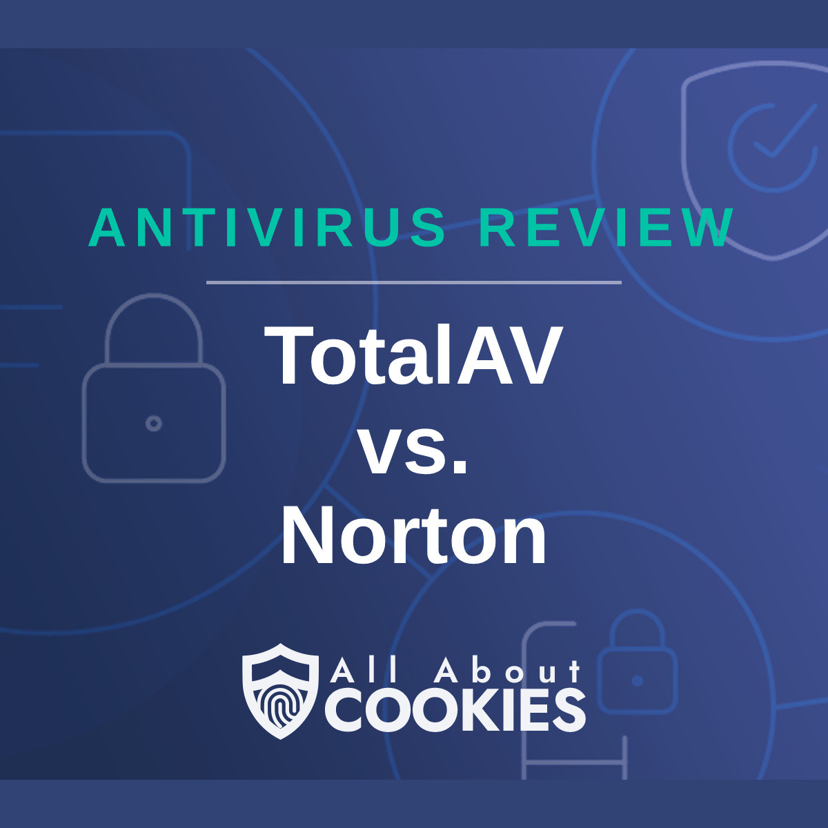 A blue background with images of locks and shields with the text "TotalAV vs. Norton" and the All About Cookies logo. 
