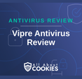 A blue background with images of locks and shields with the text &quot;Vipre Antivirus Review&quot; and the All About Cookies logo. 