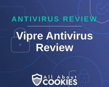 A blue background with images of locks and shields with the text &quot;Vipre Antivirus Review&quot; and the All About Cookies logo. 