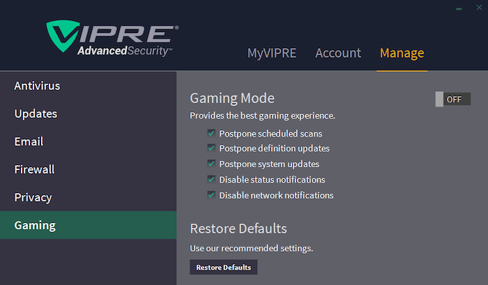 You can turn on Gaming Mode in Vipre's dashboard to postpone scans and reduce lag time as well as memory usage.