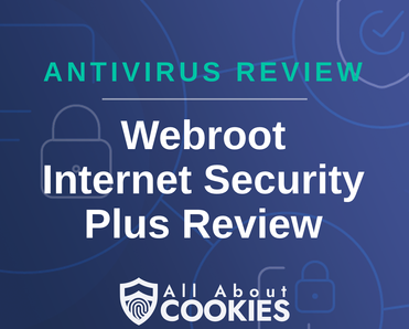 A blue background with outlines of locks, circles, and shields with the All About Cookies logo and the words Webroot Internet Security Plus Review