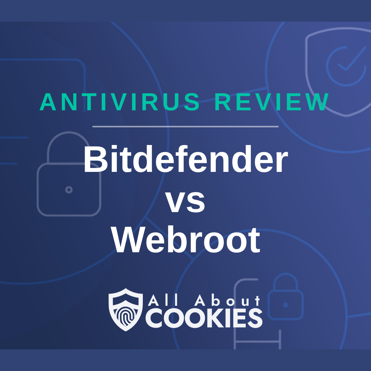 A blue background with images of locks and shields with the text &quot;Bitdefender vs Webroot&quot; and the All About Cookies logo. 