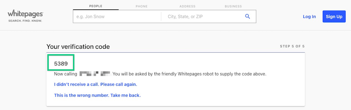 Whitepages will ask for the verification code when it calls to verify your opt-out request.