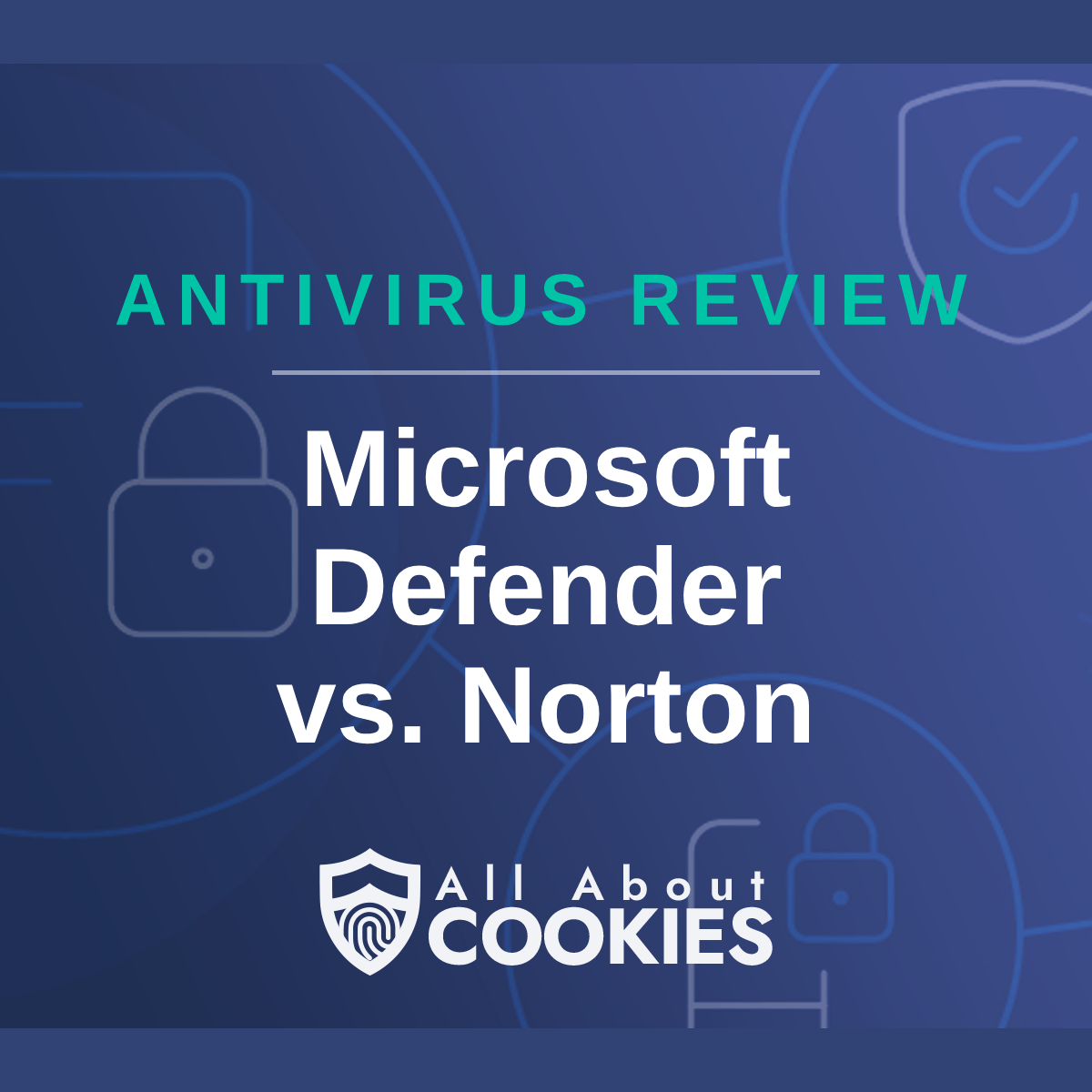 A blue background with images of locks and shields with the text &quot;Microsoft Defender vs. Norton&quot; and the All About Cookies logo. 